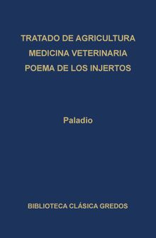 Tratado de agricultura. Medicina veterinaria. Poema de los injertos..  Ana Moure Casas