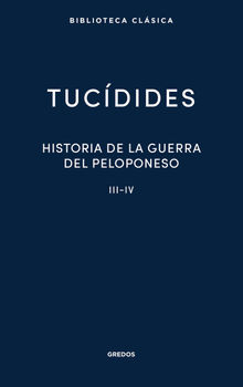 Historia de la guerra del Peloponeso. Libros III-IV.  Juan Jos Torres