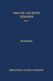 Vida de los doce Csares I.  Rosa M Agudo Cubas