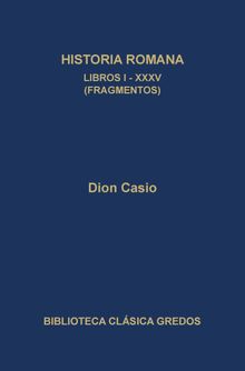 Historia romana. Libros I-XXXV (Fragmentos).  Juan Jos Torres Esbarranch