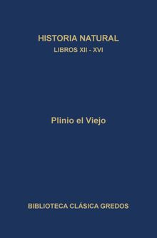 Historia natural. Libros XII-XVI.  J.L. Sancho Bermejo