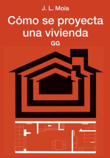 Cmo se proyecta una vivienda.  Jose luis Moia