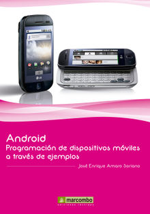 Android: Programacin de dispositivos mviles a travs de ejemplos.  Jos Enrique Amaro Soriano