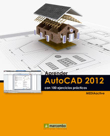 Aprender Autocad 2012 con 100 ejercicios prcticos.  MEDIAactive