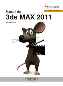 Manual de 3DS Max 2011.  MEDIAactive