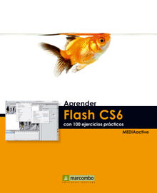 Aprender Flash CS6 con 100 ejercicios prcticos.  MEDIAactive
