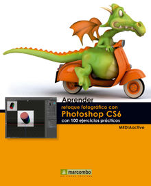 Aprender retoque fotogrfico con Photoshop CS6 con 100 ejercicios prcticos.  MEDIAactive