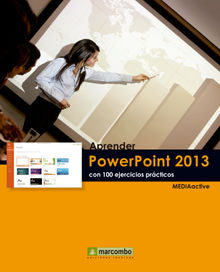 Aprender PowerPoint 2013 con 100 ejercicios prcticos.  MEDIAactive