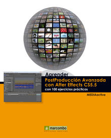 Aprender Postproduccin Avanzada con After Effects con 100 ejercicios prcticos.  MEDIAactive