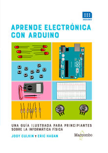 Aprende electrnica con Arduino.  Eric Hagan