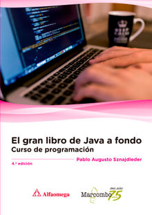 El gran libro de Java a Fondo 4 Ed..  Pablo Augusto Sznajdleder