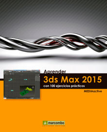 Aprender 3DS Max 2015 con 100 ejercicios prcticos.  MEDIAactive