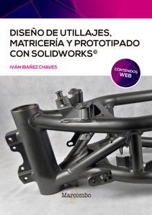 Diseo de utillajes, matricera y prototipado con SolidWorks.  Ivan Ibaez Chaves