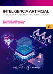 Inteligencia artificial aplicada a Robtica y Automatizacin.  Juan Humberto Sossa Azuela