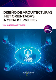 Diseo de arquitecturas .NET orientadas a microservicios.  Ramon Serrano Valero