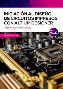 Iniciacin al diseo de circuitos impresos con Altium Designer.  Jos Marcos Arroyo Ruiz