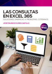 Las consultas en Excel 365.  Jos Mauricio Flores Castillo