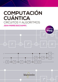 Computacin cuntica: circuitos y algoritmos.  Jean-Pierre Deschamps