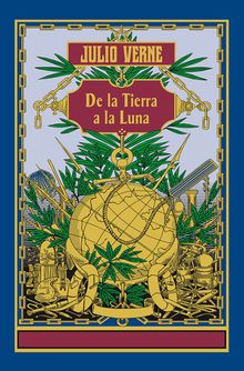 De la Tierra a la Luna.  Julio Verne