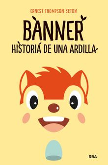 Banner, historia de una ardilla.  Vctor Manuel Garca de Isusi