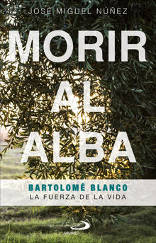 Morir al alba.  Jos Miguel Nez Moreno