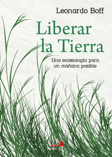 Liberar la tierra.  Juan Antonio Carrera Pramo