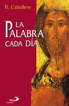 La palabra cada da.  Basilio Caballero