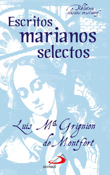 Escritos marianos selectos.  Luis Mara Grignion de Montfort