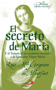 El secreto de Mara.  Luis Mara Grignion de Montfort - Santo -