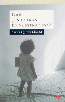 Dios, un extrao en nuestra casa?.  Xavier Quinz Lle