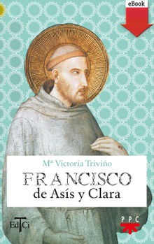 Francisco de Ass y Clara.  Mara Victoria Trivio