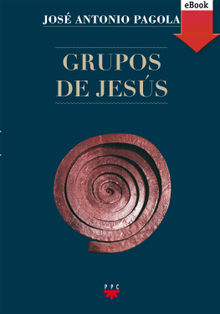 Grupos de Jess.  Jos Antonio Pagola Elorza