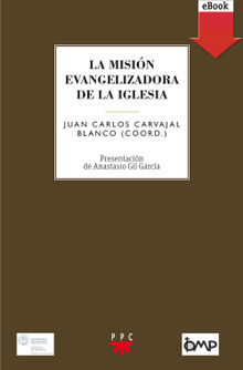 La misin evangelizadora de la Iglesia.  Juan Carlos Carvajal Blanco