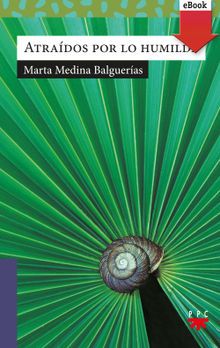 Atraidos por lo humilde.  Marta Medina Balgueras