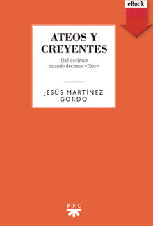 Ateos y creyentes.  Jess Martnez Gordo