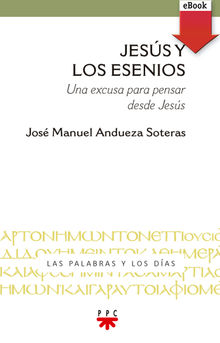 Jess y los esenios.  Jos Manuel Andueza Soteras