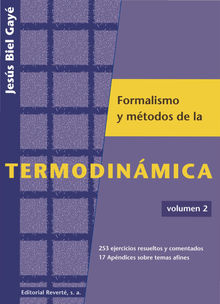 Formalismo y mtodos de la termodinmica. Volumen 2.  Jess Biel Gay