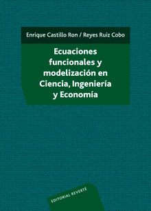 Ecuaciones funcionales y modelizacin en ciencia, ingeniera y economa.  Reyes Ruiz Cobo