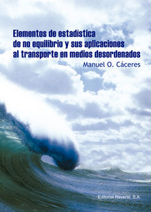 Elementos de estadstica de no equilibrio y sus aplicaciones al transporte en medios desordenados.  Manuel Osvaldo Cceres