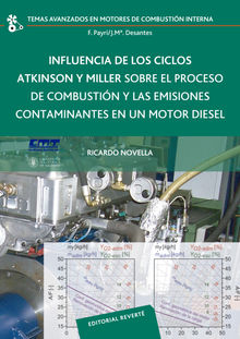 Influencia de los ciclos Atkinson y Miller sobre el proceso de combustin y las emisiones contaminantes en un motor disel.  Ricardo Novella