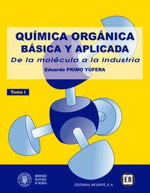 Qumica orgnica bsica y aplicada: de la molcula a la industria. Tomo 1.  Eduardo Primo Yufera