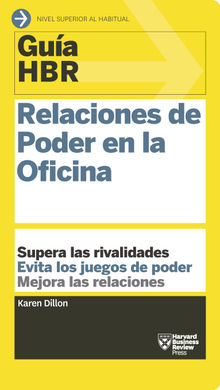 Gua HBR: Relaciones de Poder en la Oficina.  Daro Martn Pereda