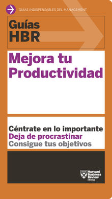 Gua HBR: Mejora tu productividad.  Begoa Merino Gmez