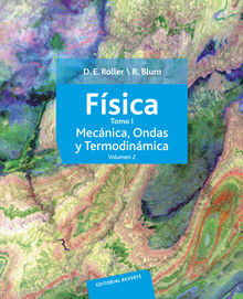 Fsica. Tomo I: Mecnica, ondas y termodinmica (Volumen 2).  D. E. Roller