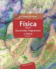 Fsica. Tomo II: Electricidad, magnetismo y ptica (Volumen 1).  D. E. Roller