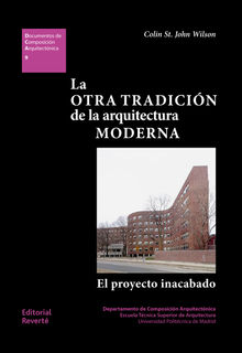 La Otra tradicin de la arquitectura moderna.  Colin St.John Wilson