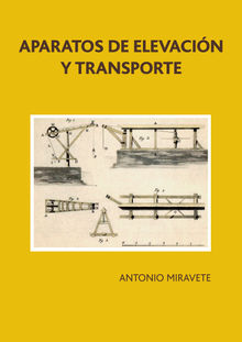 Aparatos de elevacin y transporte.  Antonio Miravete de Marco