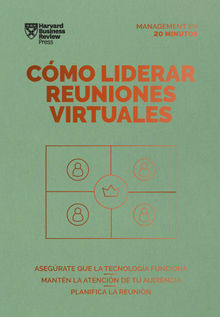 Cmo liderar reuniones virtuales. Serie Management en 20 minutos.  Harvard Business Review