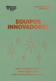 Equipos innovadores.  Harvard Business Review