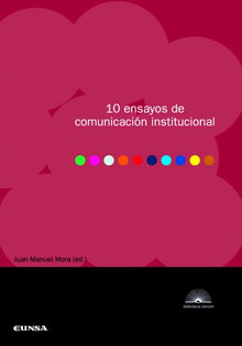 10 ensayos de comunicacin institucional.  Juan Manuel Mora Lomas